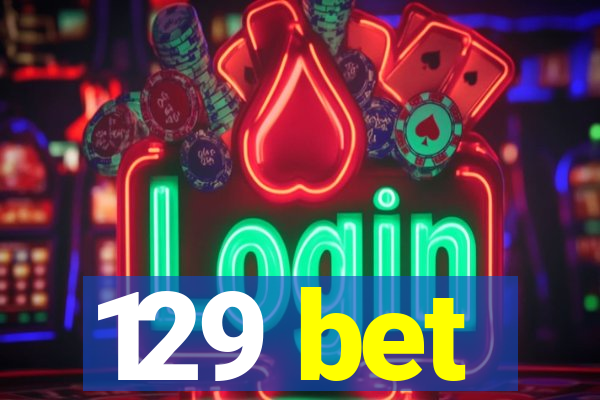 129 bet